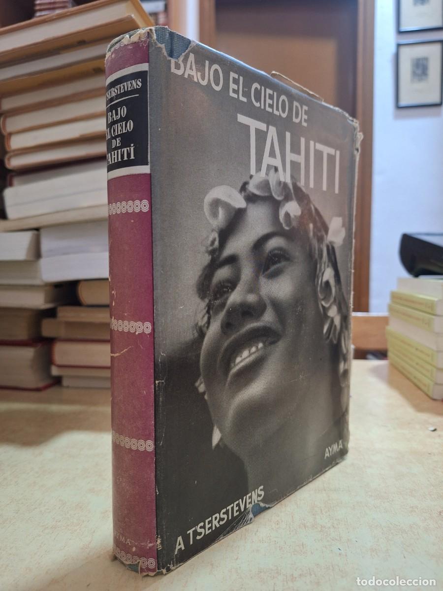 B&uuml;cher: BAJO EL CIELO TAHITI. - A. T'SERSTEVENS