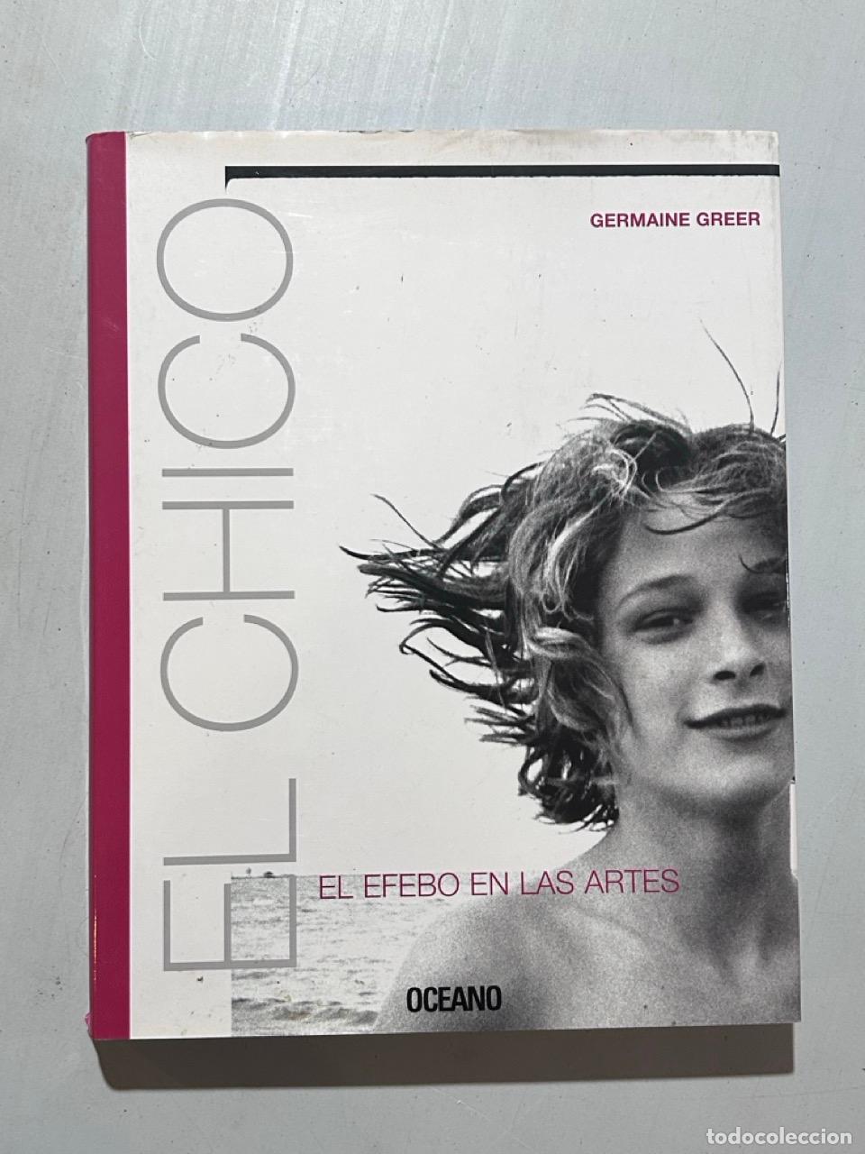 Libros: Germaine Greer - El chico. El efebo en las artes - Foto 1