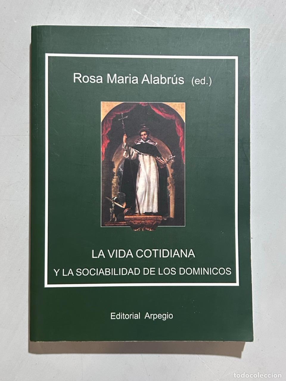 Libros: Rosa Mar&iacute;a Alabr&uacute;s Iglesias - La vida cotidiana y la sociabilidad de los Dominicos entre el convento