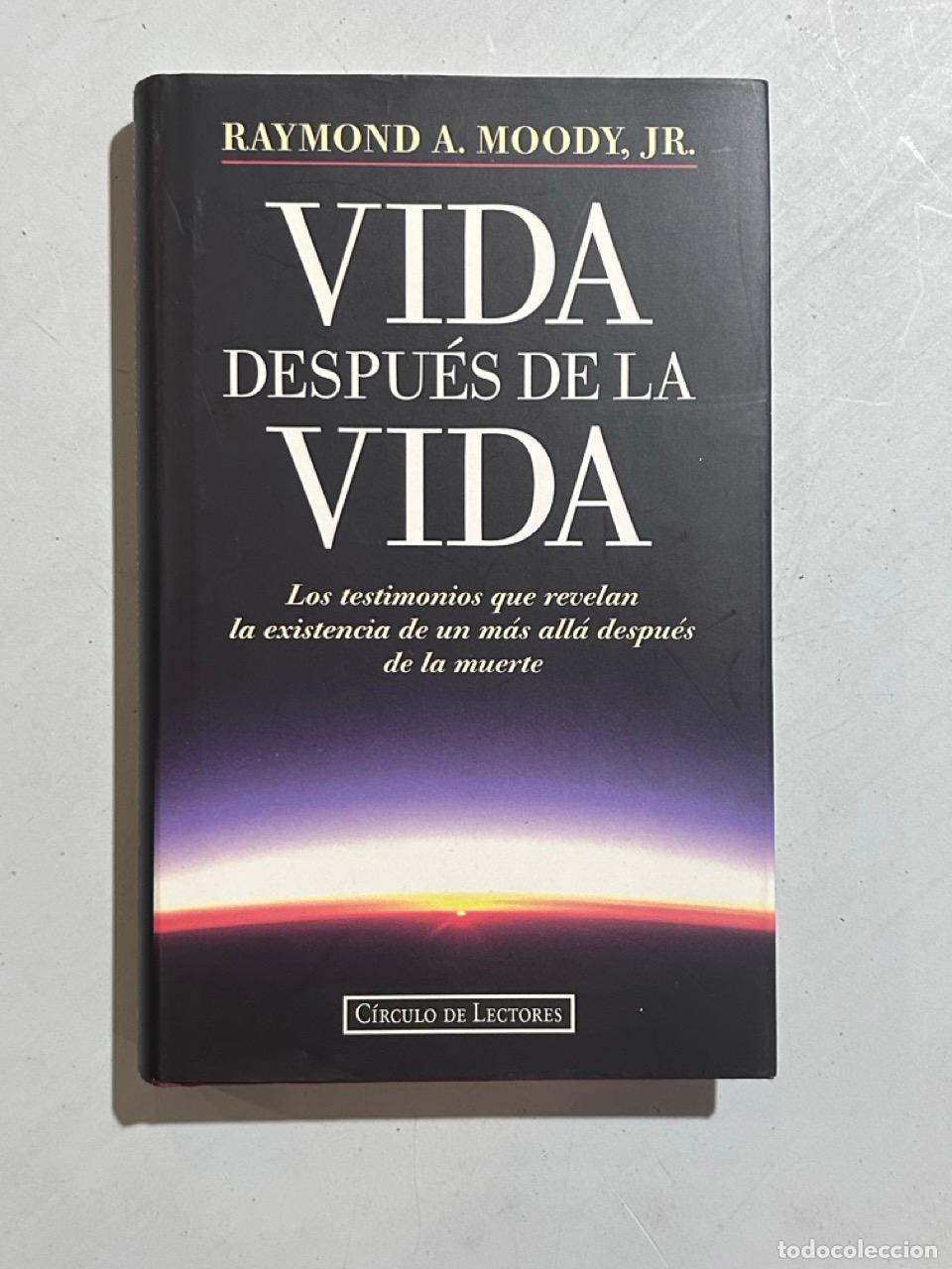 Libros: Raymond A. Moody - Vida despu&eacute;s de la vida