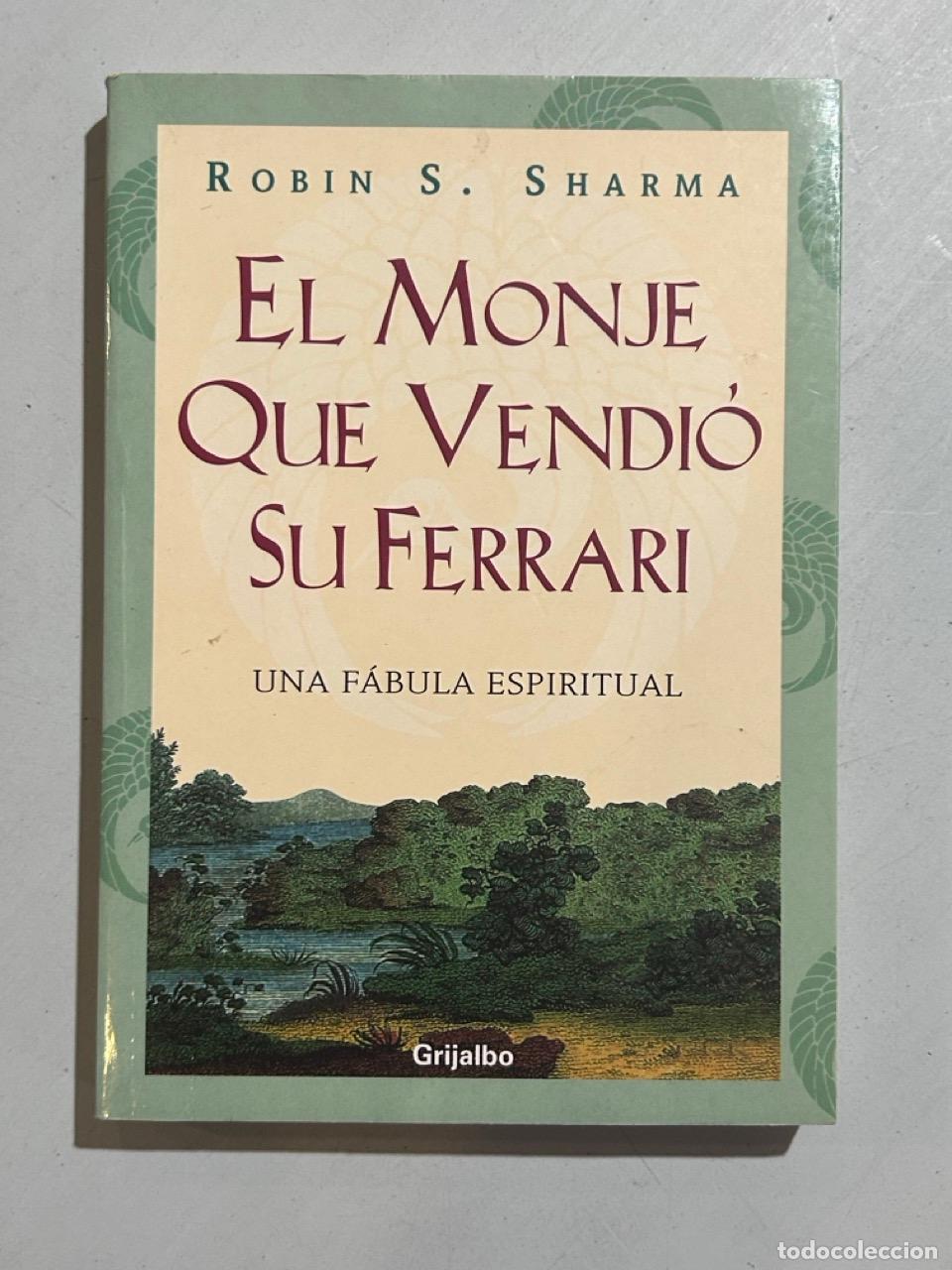 Libros: Robin S. Sharma - El monje que vendi&oacute; su Ferrari
