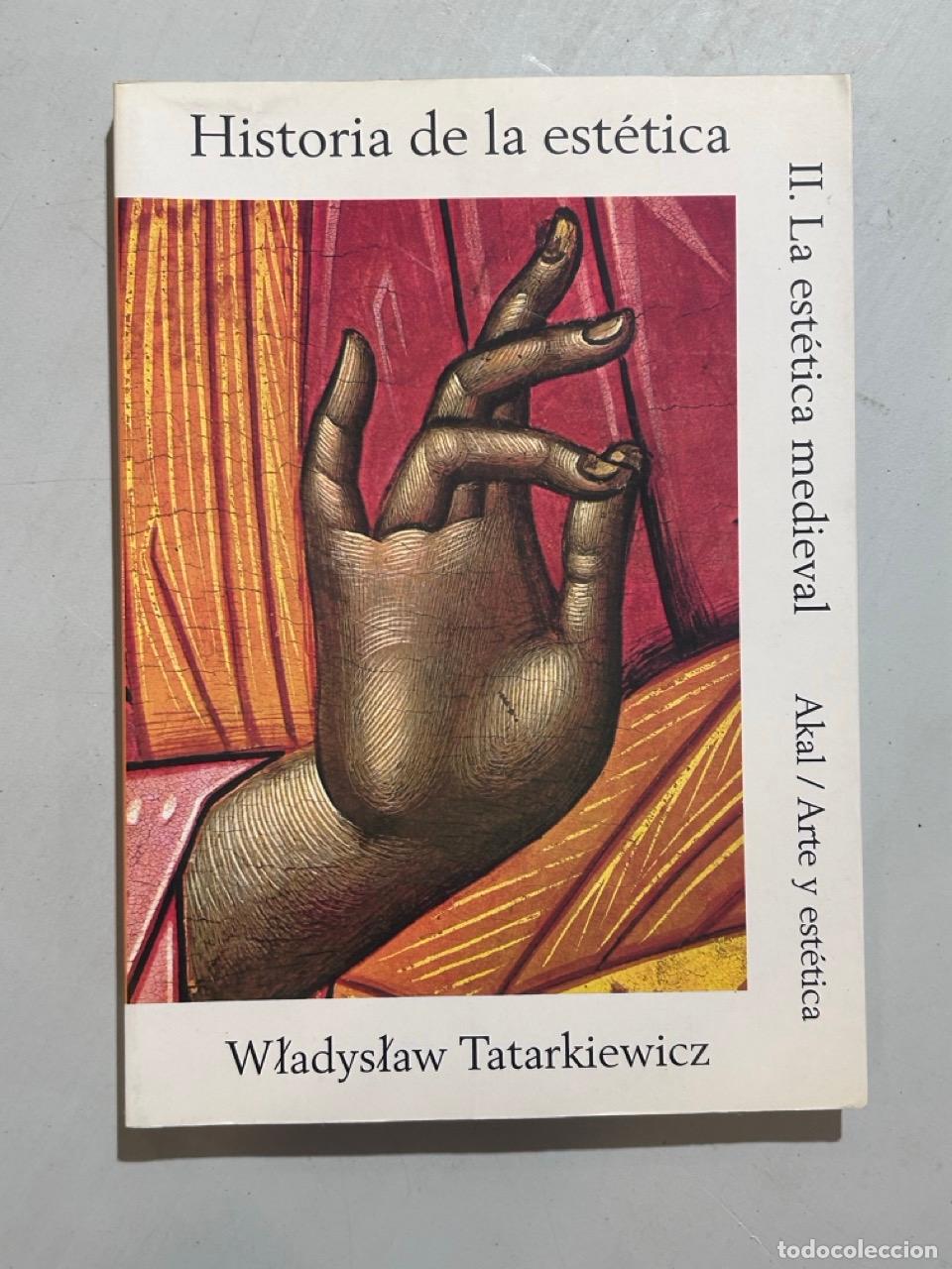 Libros: Wladyslaw Tatarkiewicz - Historia de la est&eacute;tica II: La est&eacute;tica medieval