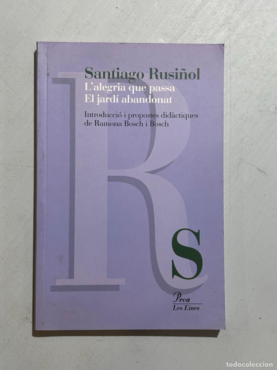 Libros: Santiago Rusi&ntilde;ol - L'alegria que passa / El jard&iacute; abandonat