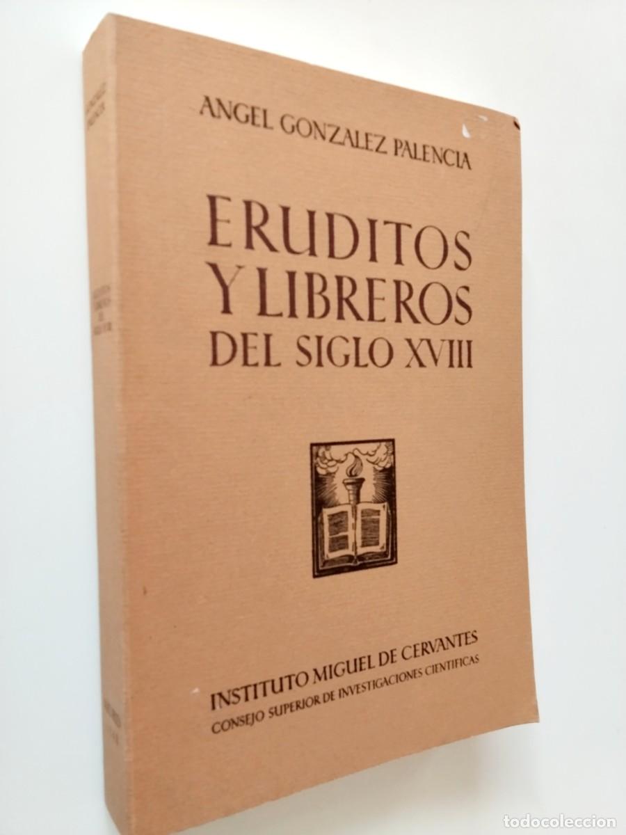 Libros: &Aacute;ngel Gonz&aacute;lez Palencia - Eruditos y libreros del siglo XVIII