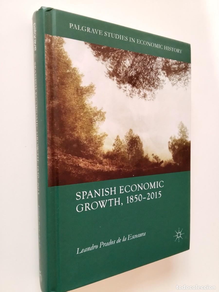 Libros: Leandro Prados de la Escosura - Spanish Economic Growth, 1850-2015