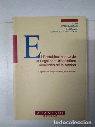 Libri di seconda mano: El restablecimiento de la legalidad urban&iacute;stica: caducidad de la acci&oacute;n- 9788484102502