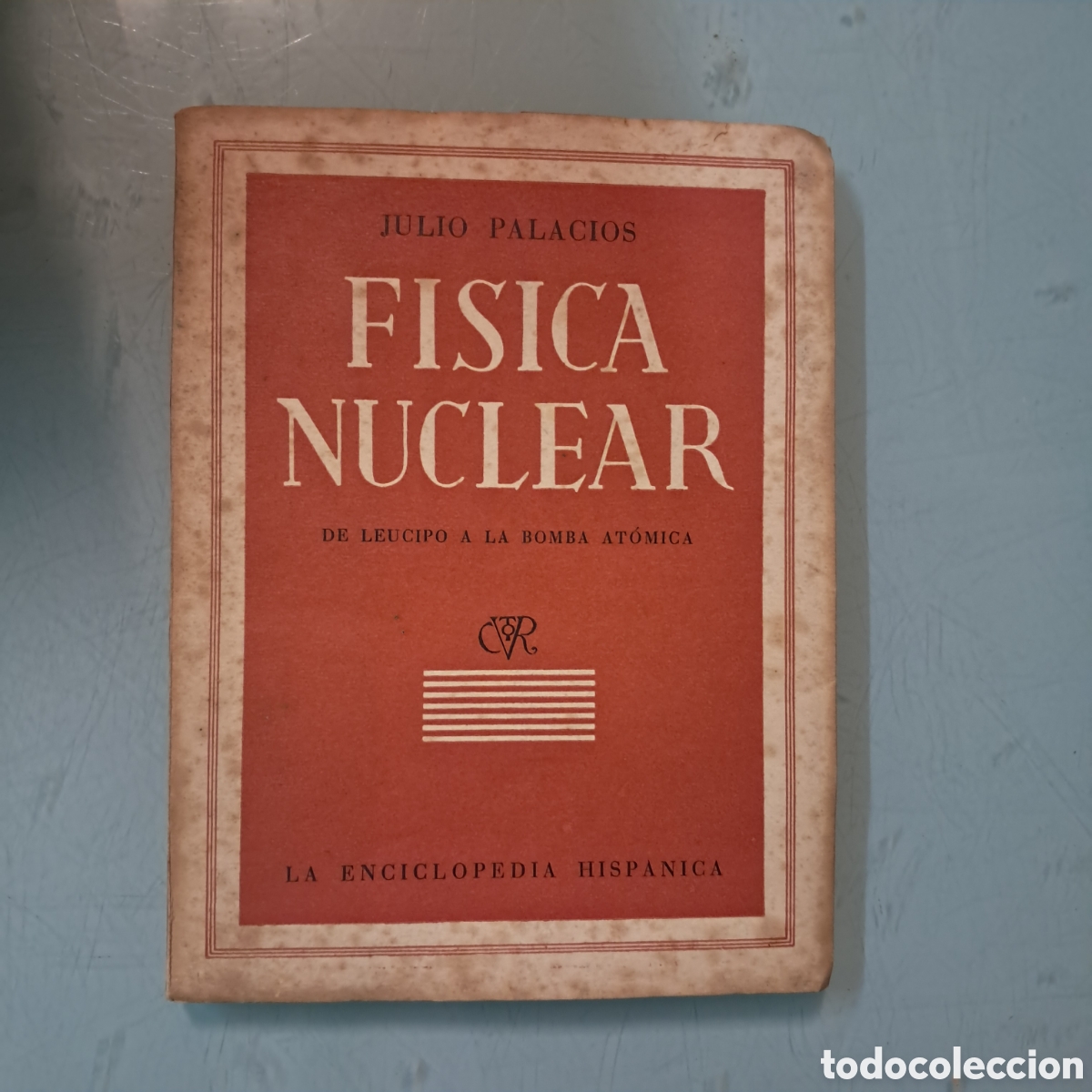 Libros: Julio Palacios, F&iacute;sica Nuclear, L enciclopedia hispanica