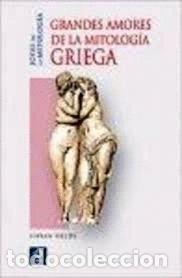 Libri di seconda mano: Grandes amores de la mitolog&iacute;a griega- 9788497649353