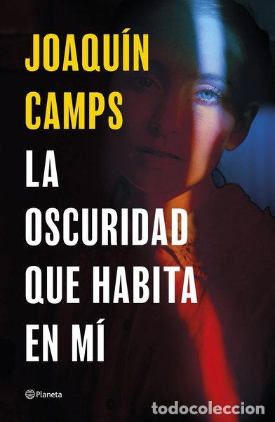 Libros: La oscuridad que habita en m&iacute;- 9788408289050