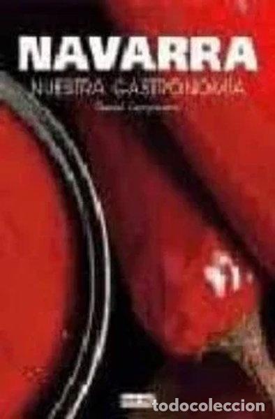 Libros: Navarra. Nuestra Gastronom&iacute;a- 9788444120003