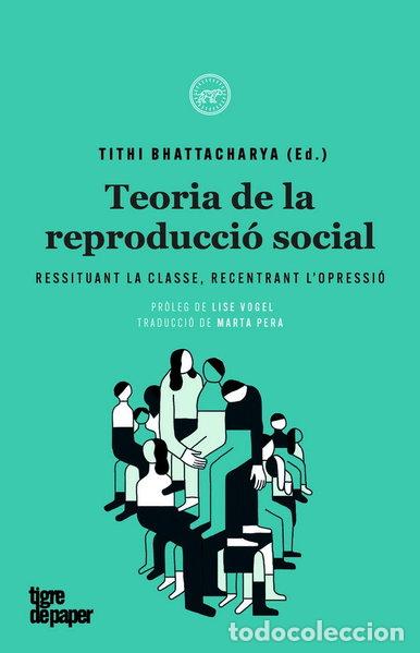 Libros: Teoria de la reproducci&oacute; social- 9788416855469