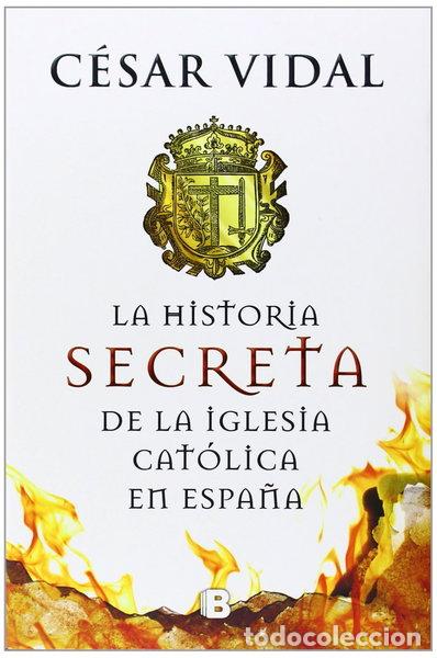 Libros: La historia secreta de la iglesia cat&oacute;lica- 9788466655156