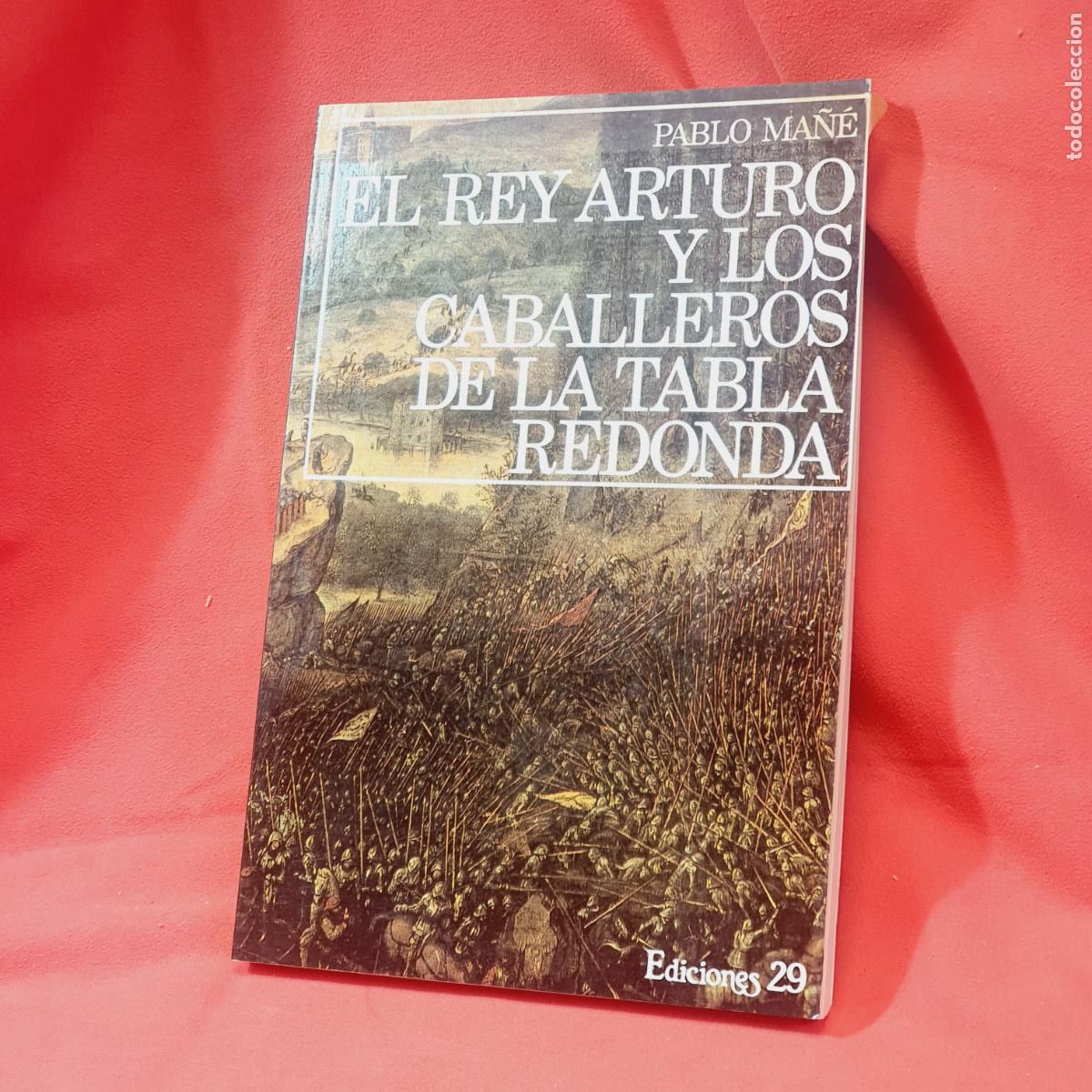 Libros: LIBRO-EL REY ARTURO Y LOS ABALLEROS DE LA TABLA REDONDA-PABLO MA&Ntilde;&Eacute;-EDICIONES 29-1993VER TOTOGRAF&Iacute;AS-