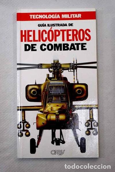 Libros: Gu&iacute;a Ilustrada de Helic&oacute;pteros de Combate- 9788476345917