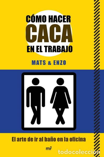 Libros: C&oacute;mo hacer caca en el trabajo- 9788427040946 - Foto 1