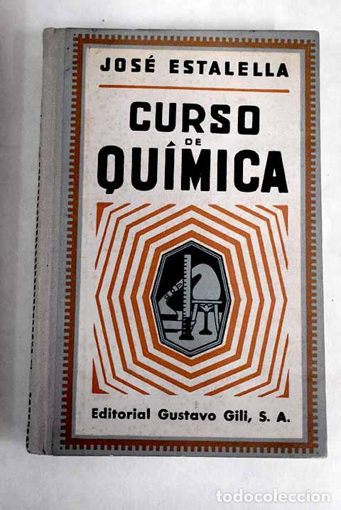 Libros: Curso de Qu&iacute;mica: Estalella Graells, Jos&eacute;.- Estalella Graells, Jos&eacute;
