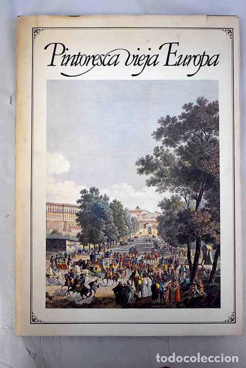Libros: Pintoresca vieja Europa: vistas rom&aacute;nticas de ciudades y paisajes de anta&ntilde;o
