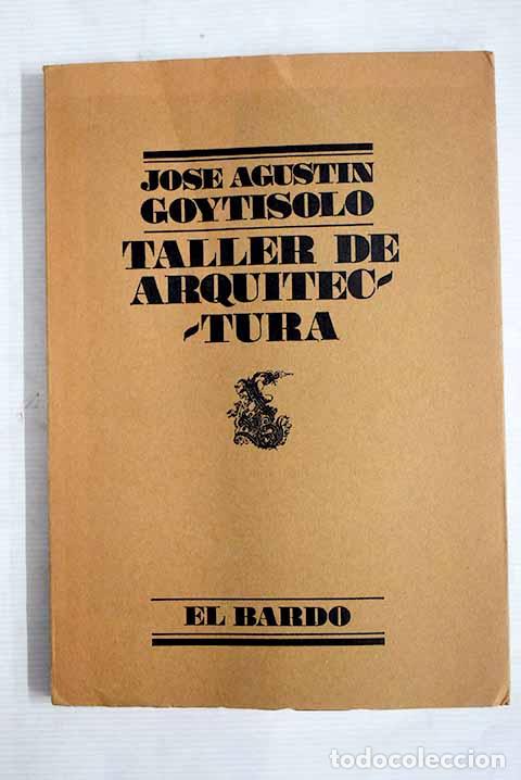 Libros: Taller de arquitectura.- Goytisolo, Jos&eacute; Agust&iacute;n
