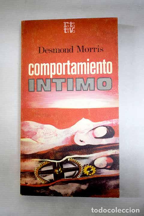 Libros: Comportamiento &iacute;ntimo.- Morris, Desmond - Foto 1