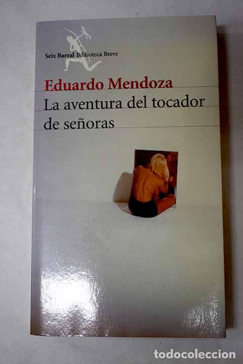 Libros: La aventura del tocador de se&ntilde;oras.- Mendoza, Eduardo
