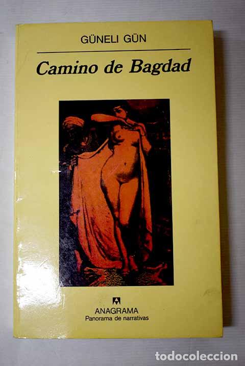 Libros: Camino de Bagdad: novela picaresca de aventuras m&aacute;gicas, mendigadas, pedidas.- Gun, Guneli