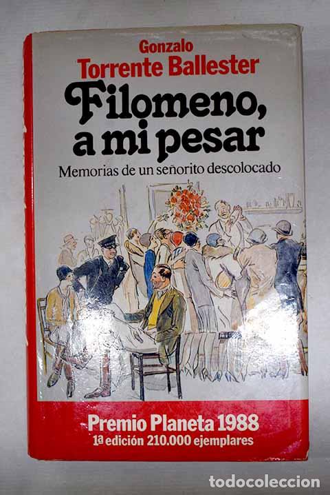 Libros: Filomeno, a mi pesar: memorias de un se&ntilde;orito descolocado.- Torrente Ballester, Gonzalo