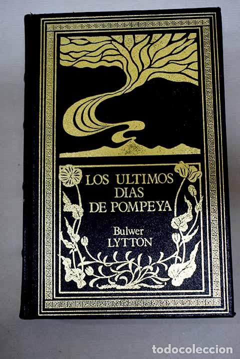 Libros: Los &uacute;ltimos d&iacute;as de Pompeya.- Bulwer Lytton, Edward