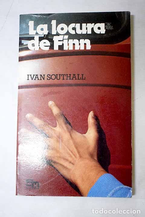 Libros: La locura de Finn: Southall, Ivan.- Southall, Ivan