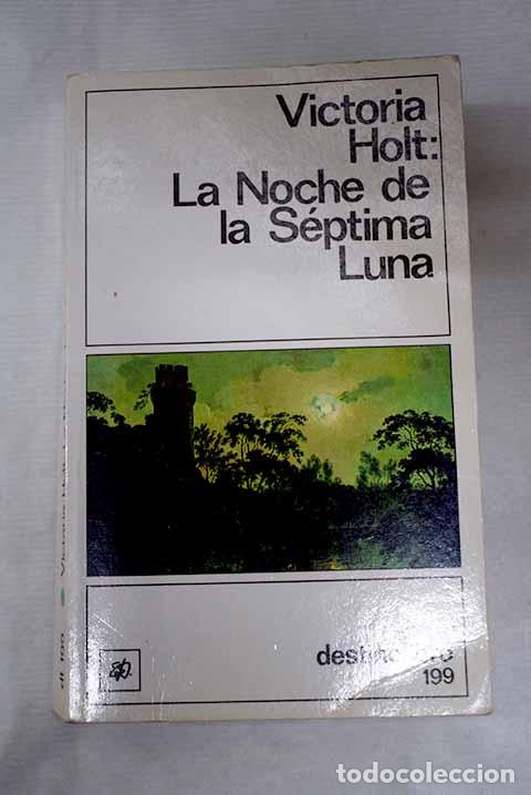 Libros: La noche de la s&eacute;ptima luna.- Holt, Victoria