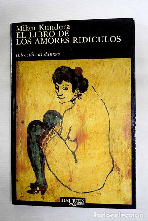 Livros em segunda m&atilde;o: El libro de los amores rid&iacute;culos.- Kundera, Milan