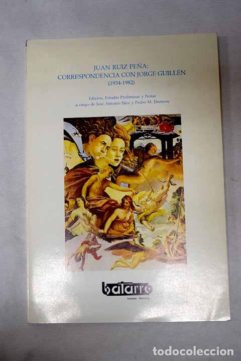 Libri di seconda mano: Juan Ruiz Pe&ntilde;a: correspondencia con Jorge Guill&eacute;n (1934-1982).- Ruiz Pe&ntilde;a, Juan