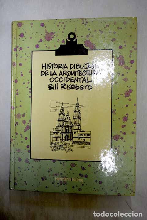 Libros: Historia dibujada de la arquitectura occidental.- Risebero, Bill