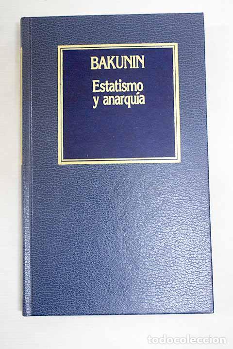 Libros: Estatismo y anarqu&iacute;a.- Bakunin, Mijail Aleksandrovich