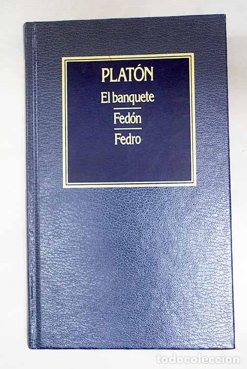 Libros: El banquete ; Fed&oacute;n ; Fedro.- Plat&oacute;n - Foto 1