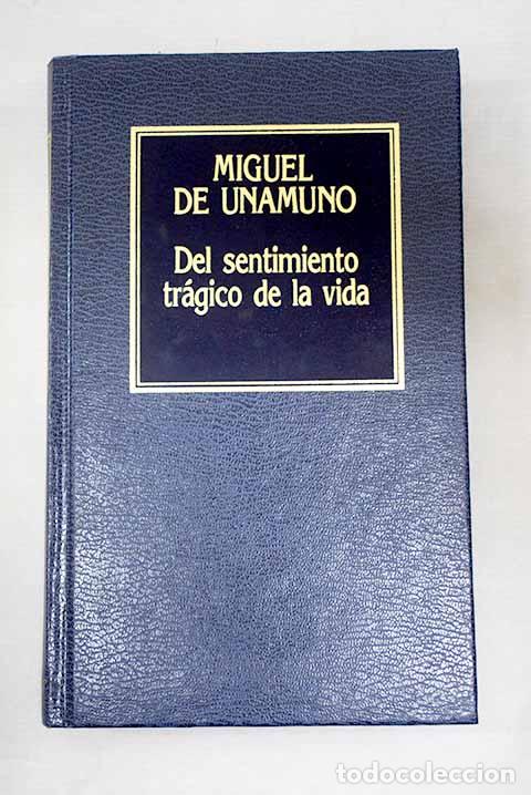 Libros: Del sentimiento tr&aacute;gico de la vida.- Unamuno, Miguel de
