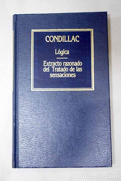 Libros: L&oacute;gica ; Extracto razonado del tratado de las sensaciones.- Condillac, &Eacute;tienne Bonnot de