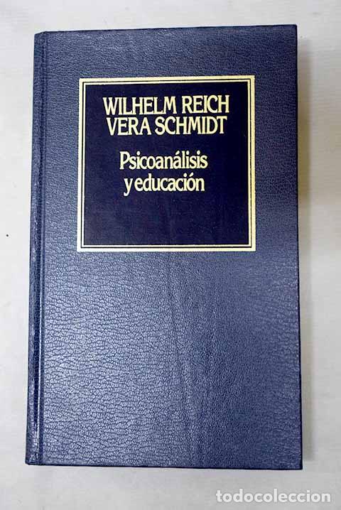 Libros: Psicoan&aacute;lisis y educaci&oacute;n.- Reich, Wilhelm