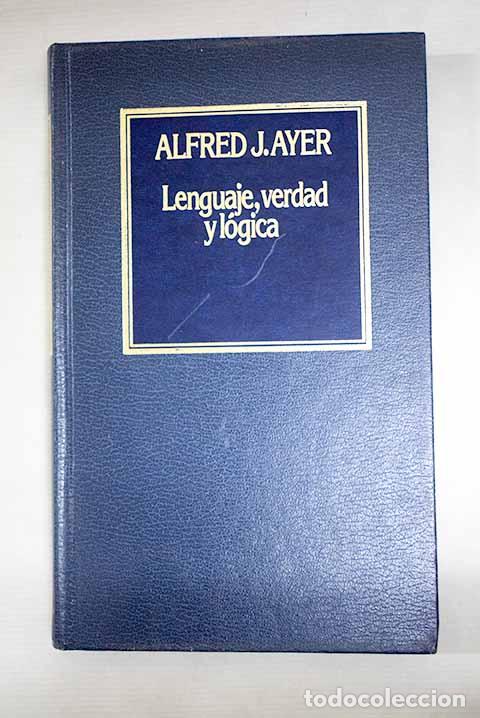 Libros: Lenguaje, verdad y l&oacute;gica.- Ayer, A. J.