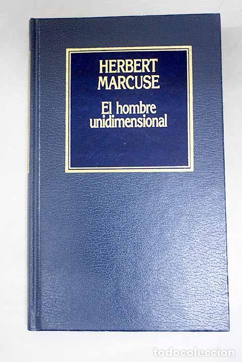 Libros: El hombre unidimensional: ensayo sobre la ideolog&iacute;a de la sociedad industrial avanzada