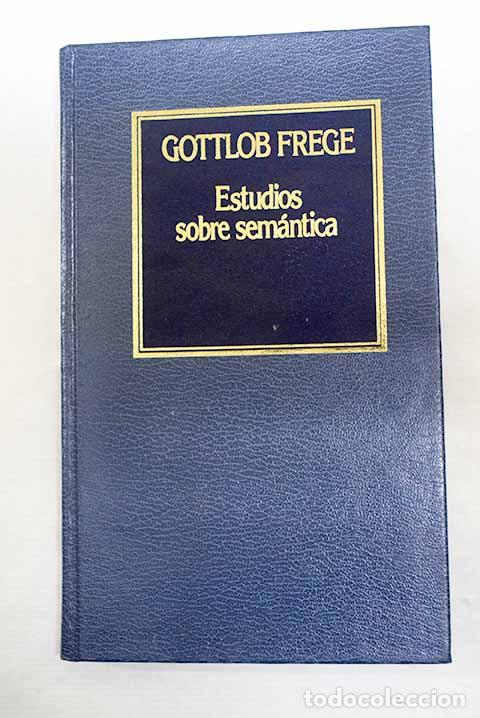 Libros: Estudios sobre sem&aacute;ntica.- Frege, Gottlob