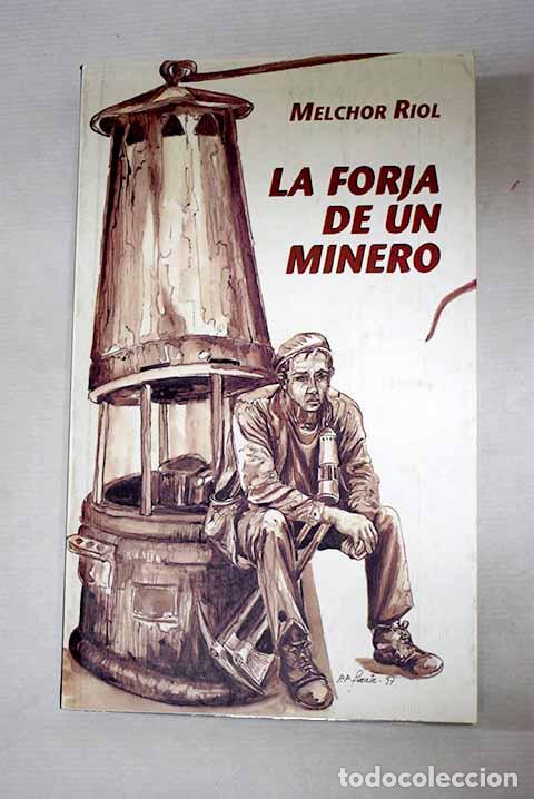 Libros: La forja de un minero.- Riol Horta, Melchor