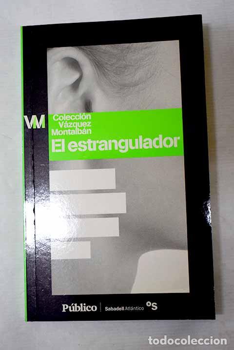 Libros: El estrangulador: V&aacute;zquez Montalb&aacute;n, Manuel.- V&aacute;zquez Montalb&aacute;n, Manuel