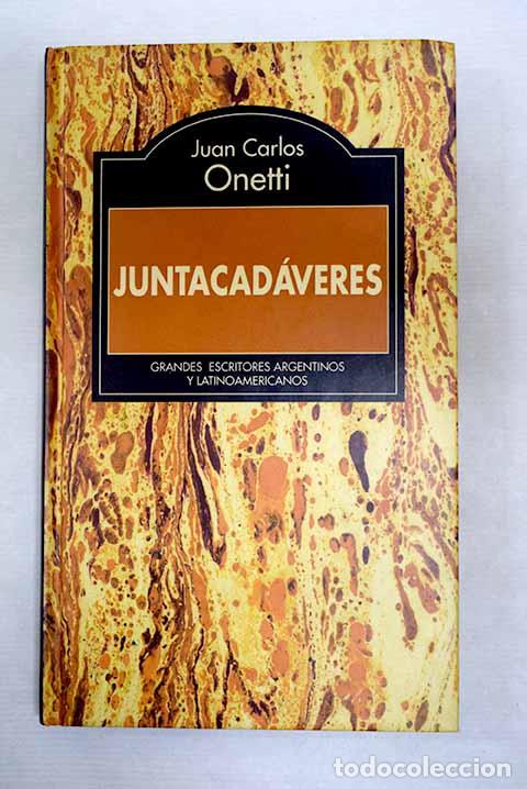 Libros: Juntacad&aacute;veres: Onetti, Juan Carlos.- Onetti, Juan Carlos