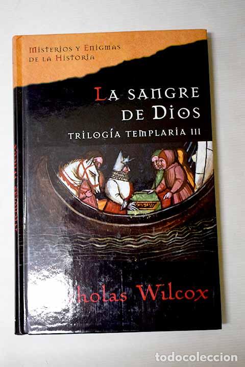 Libros: La sangre de Dios: Wilcox, Nicholas.- Wilcox, Nicholas - Foto 1