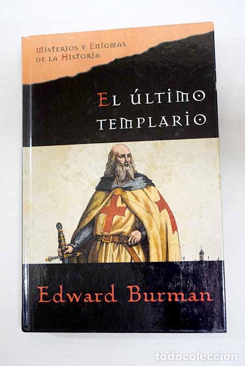 Libros: El &uacute;ltimo templario: Burman, Edward.- Burman, Edward