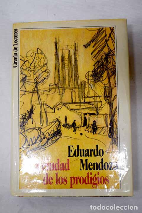 B&uuml;cher: La ciudad de los prodigios.- Mendoza, Eduardo