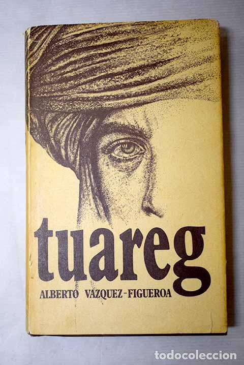 B&uuml;cher: Tuareg: V&aacute;zquez-Figueroa, Alberto.- V&aacute;zquez-Figueroa, Alberto
