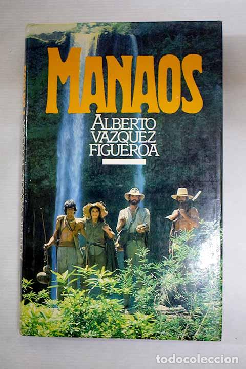 Libri di seconda mano: Manaos: V&aacute;zquez-Figueroa, Alberto.- V&aacute;zquez-Figueroa, Alberto