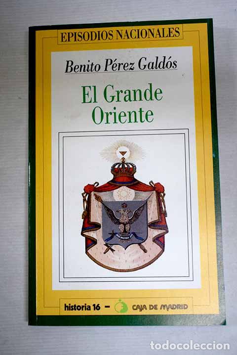 Livros em segunda m&atilde;o: El Grande Oriente: P&eacute;rez Gald&oacute;s, Benito.- P&eacute;rez Gald&oacute;s, Benito