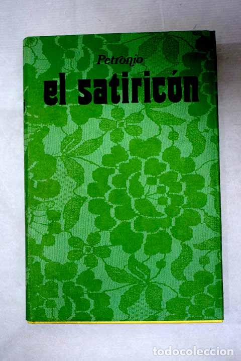 Livres: El satiric&oacute;n: Petronio &Aacute;rbitro, Cayo.- Petronio &Aacute;rbitro, Cayo
